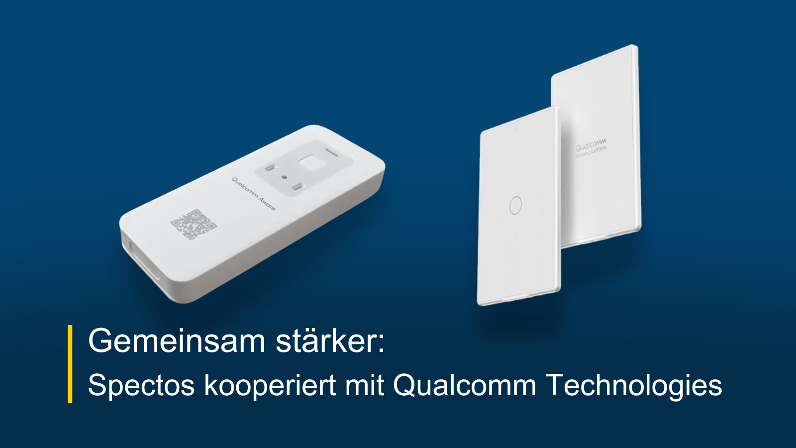 Gemeinsam stärker: Spectos kooperiert mit Qualcomm Technologies